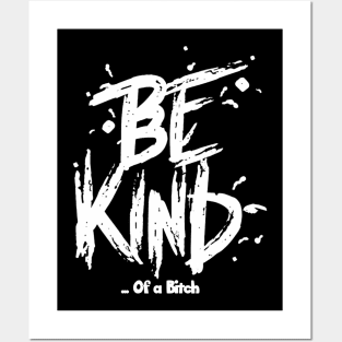Funny Saying be kind of a bitch Posters and Art